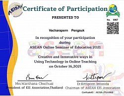 The certificate on international level, ASEAN Online Seminar of Education 2021 presenting innovation in teaching and learning management of ASEAN member countries and Bhutan on Saturday, October 16, 2021, awarded by the EIS Association of Thailand, ASEAN EIS Association.
